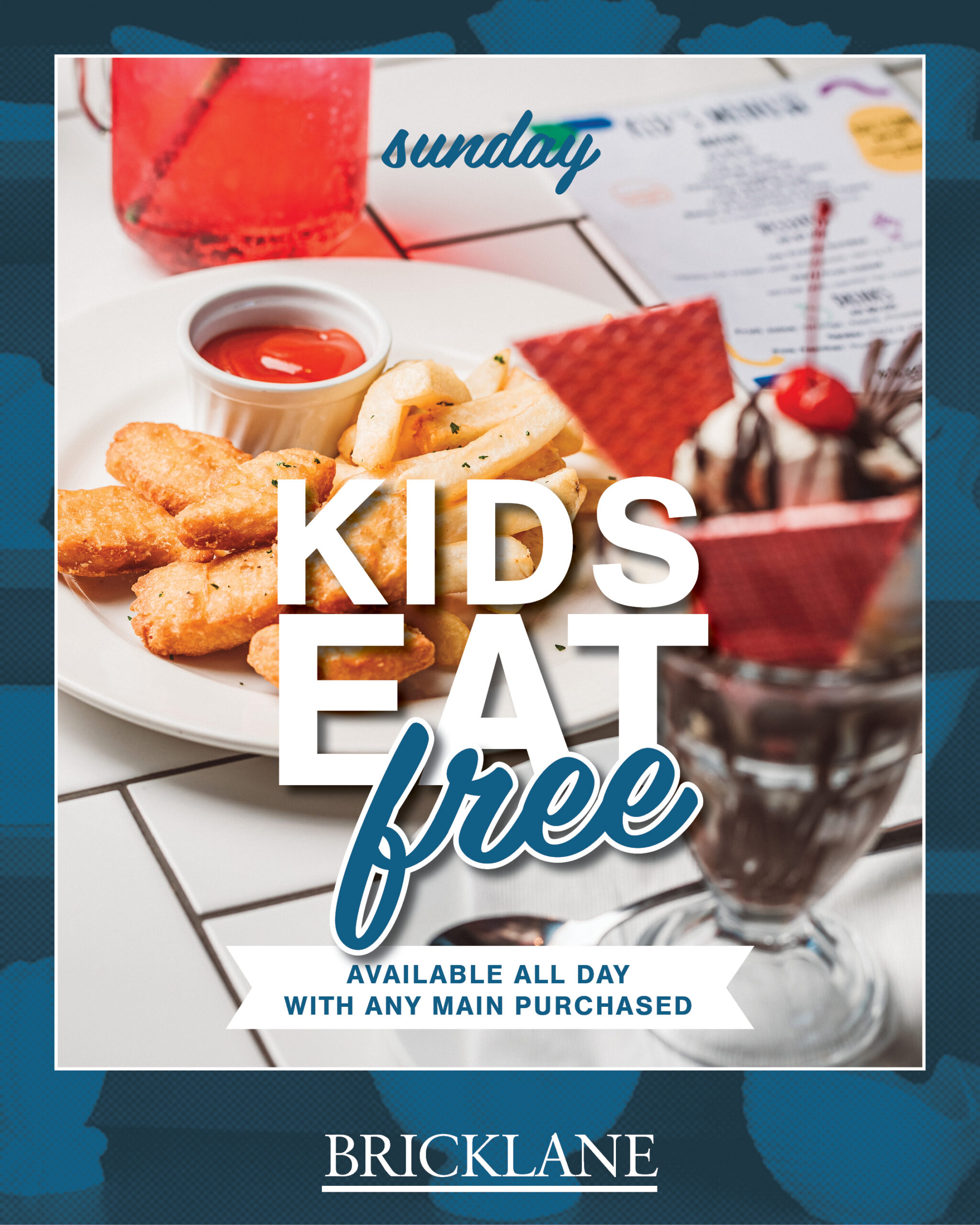 Kids Eat Free all day at Bricklane
