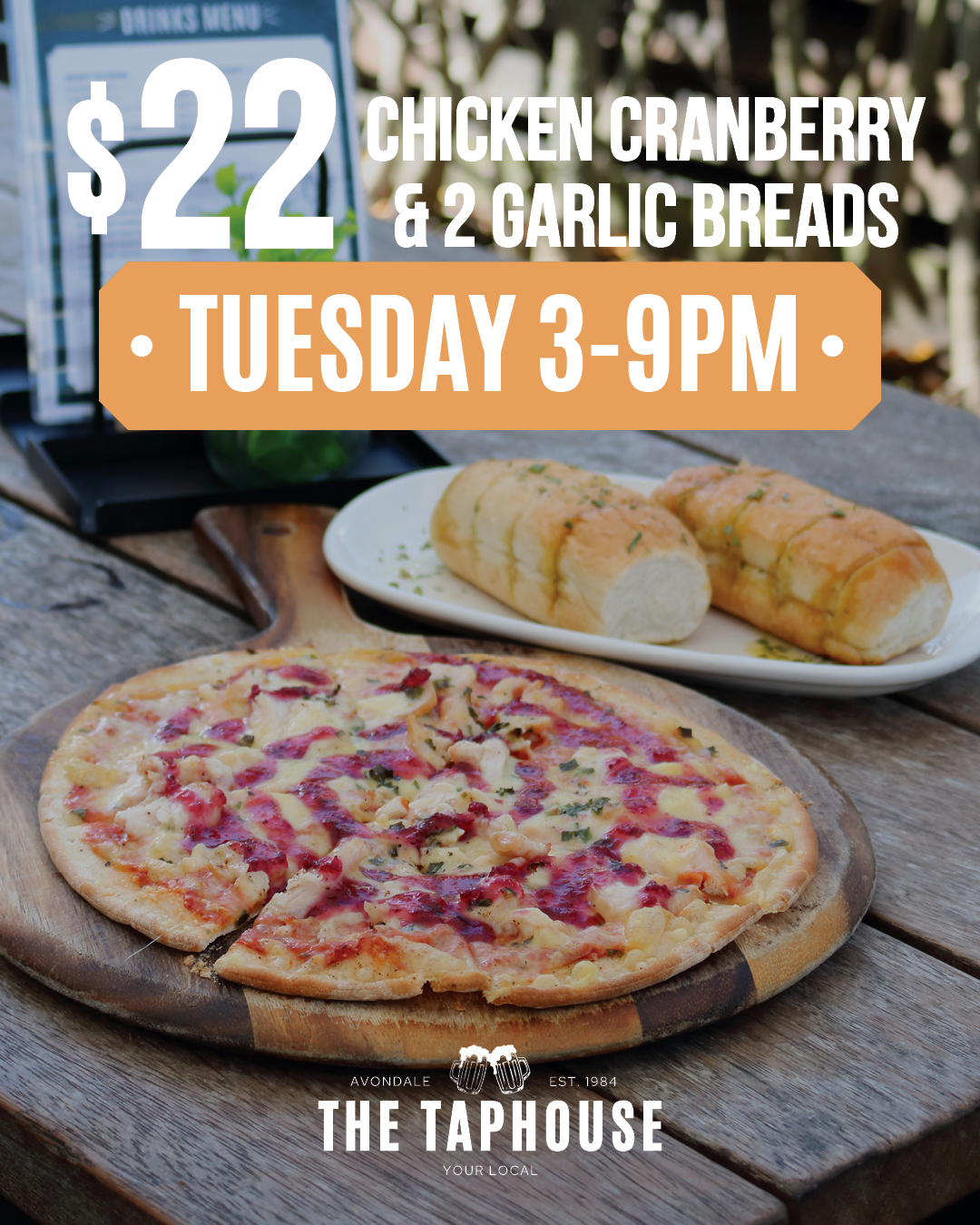 $22 Chicken Cranberry Pizza & 2 Garlic Breads 3-9pm at The Taphouse